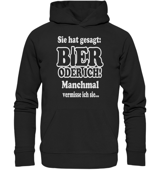 Bier oder ich - Organic Basic Hoodie