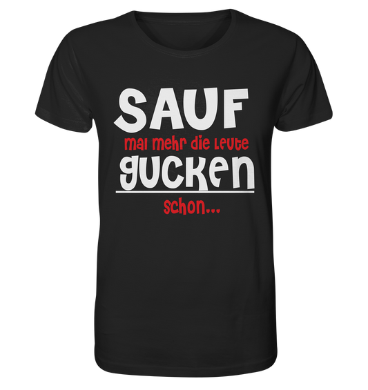 Sauf mal mehr - Organic Shirt